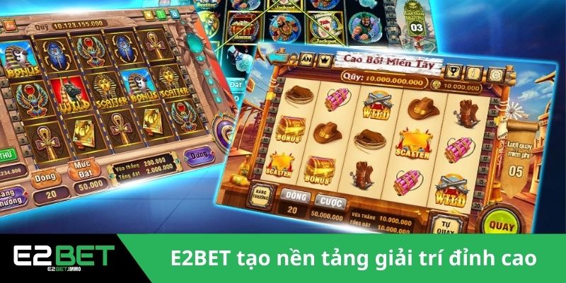 Nổ Hũ E2BET - Cơ Hội Làm Giàu Từ Vòng Quay May Mắn - SLOTVEXA99 Nổ Hũ E2BET - Cơ Hội Làm Giàu Từ Vòng Quay May Mắn - SLOTVEXA99