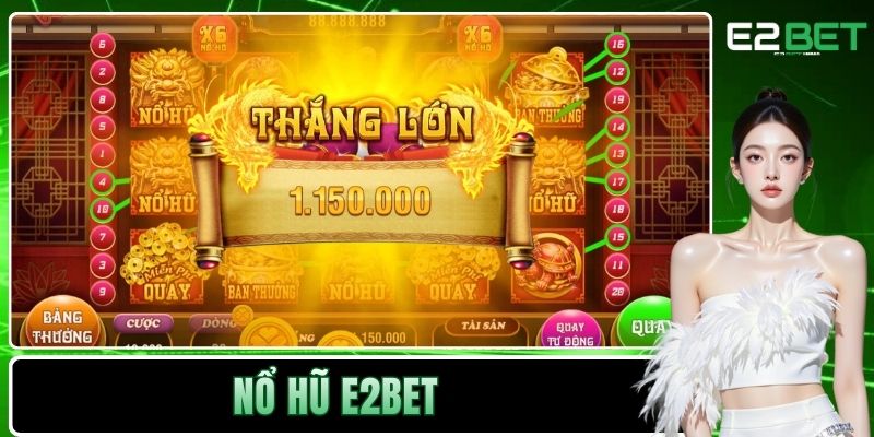 Nổ Hũ E2BET - Cơ Hội Làm Giàu Từ Vòng Quay May Mắn - SLOTVEXA99 Nổ Hũ E2BET - Cơ Hội Làm Giàu Từ Vòng Quay May Mắn - SLOTVEXA99