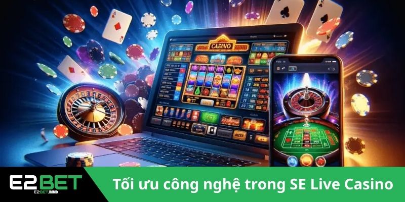 SE Live Casino E2BET – Đẳng Cấp Giải Trí Trực Tuyến  - SLOTVEXA99