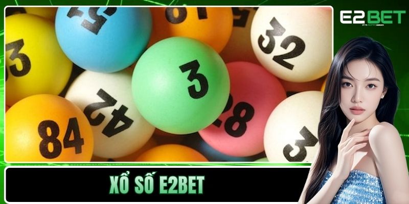 Xổ Số E2BET - Sân Chơi Minh Bạch Và Đẳng Cấp Quốc Tế - SLOTVEXA99 Xổ Số E2BET - Sân Chơi Minh Bạch Và Đẳng Cấp Quốc Tế - SLOTVEXA99